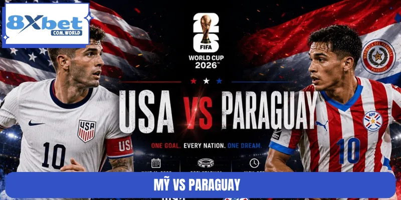 Mỹ Vs Paraguay - Bảng D World Cup Ngày 13/06 Lúc 08:00
